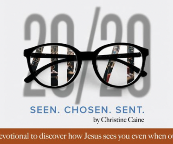 Seen. Chosen. Sent. devotional by Christine Cain