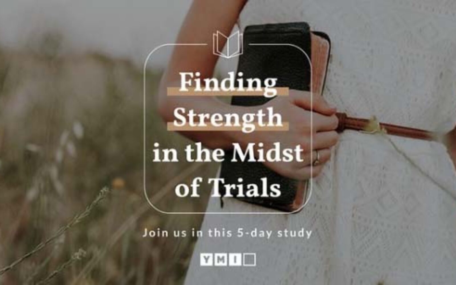 Finding strength in the midst of trails devotional