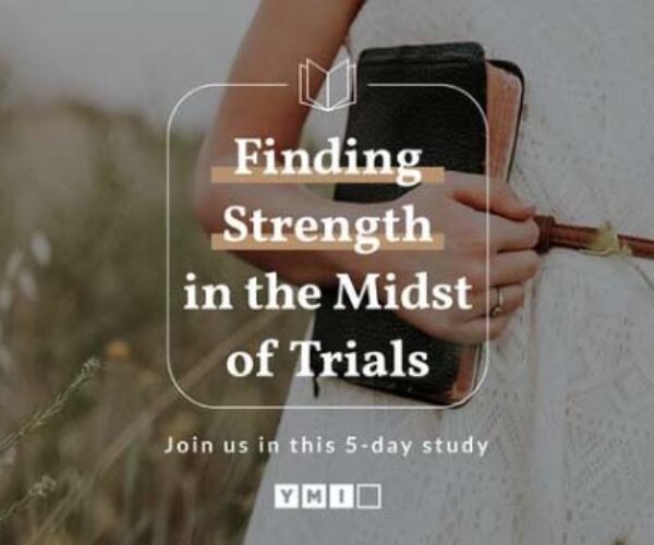 Finding strength in the midst of trails devotional